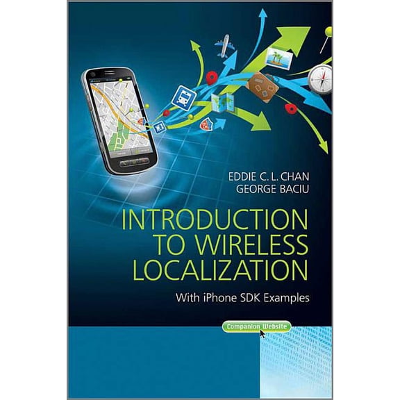 IEEE Press: Introduction to Wireless Localization: With iPhone SDK Examples (Hardcover)