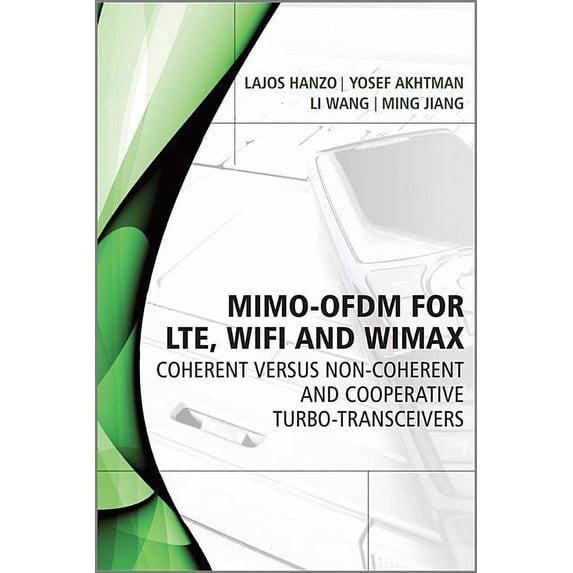 IEEE Press MIMO-OFDM for LTE, Wi-Fi and WiMAX: Coherent Versus Non-coherent and Cooperative Turbo-transceivers, (Hardcover)