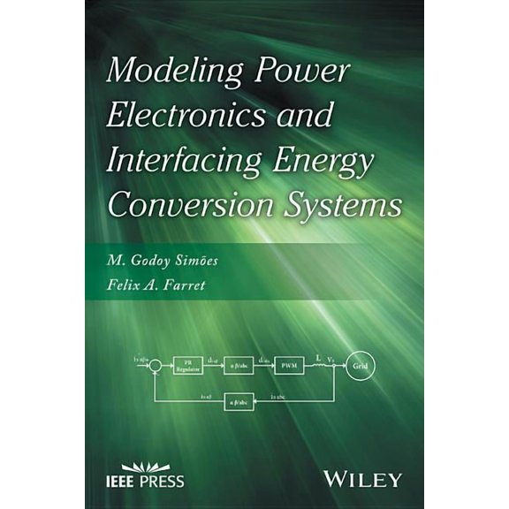 IEEE Press: Modeling Power Electronics and Interfacing Energy Conversion Systems (Hardcover)