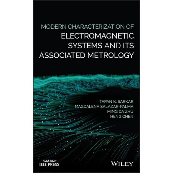 IEEE Press: Modern Characterization of Electromagnetic Systems and Its Associated Metrology (Hardcover)