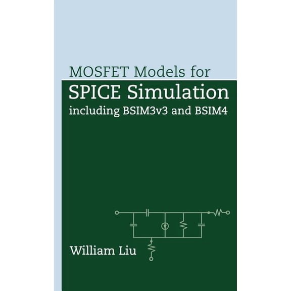 IEEE Press Mosfet Models for Spice Simulation: Including Bsim3v3 and Bsim4, (Hardcover)