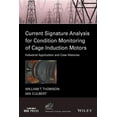 thumbnail image 1 of IEEE Press Power and Energy Systems Current Signature Analysis for Condition Monitoring of Cage Induction Motors: Industrial Application and Case Histories, (Hardcover), 1 of 1