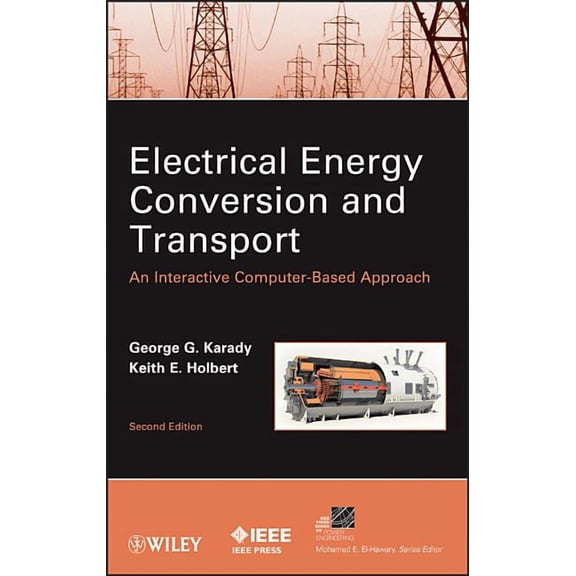 IEEE Press Power and Energy Systems Electrical Energy Conversion and Transport: An Interactive Computer-Based Approach, (Hardcover)