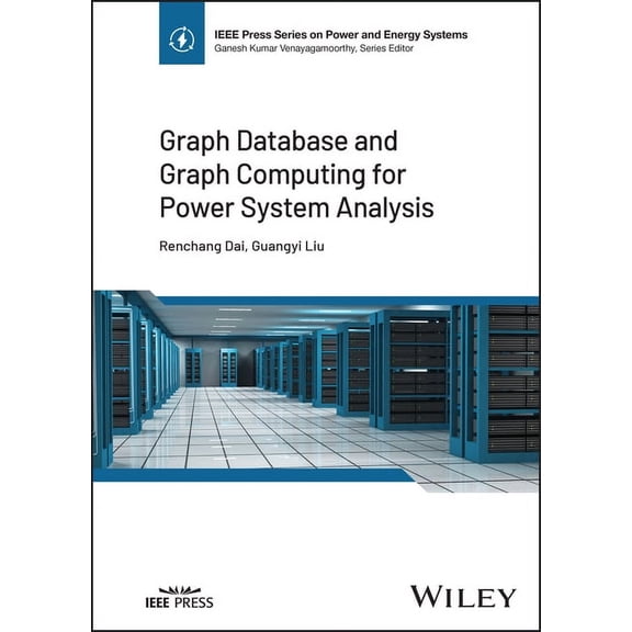 IEEE Press Power and Energy Systems Graph Database and Graph Computing for Power System Analysis, (Hardcover)