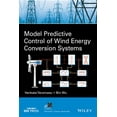 thumbnail image 1 of IEEE Press Power and Energy Systems Model Predictive Control of Wind Energy Conversion Systems, (Hardcover), 1 of 1