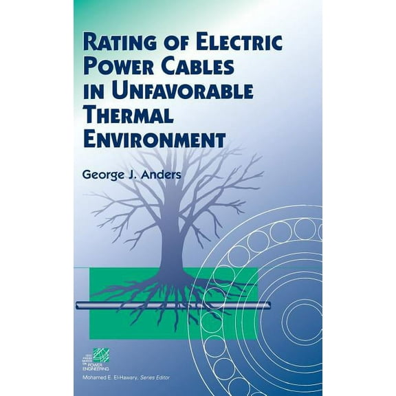 IEEE Press Power and Energy Systems Rating of Electric Power Cables in Unfavorable Thermal Environment, Book 19, (Hardcover)