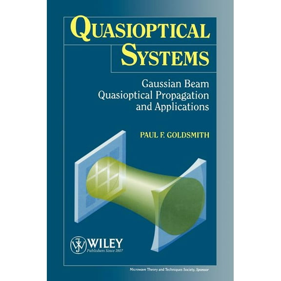 IEEE Press RF and Microwave Technology Quasioptical Systems: Gaussian Beam Quasioptical Propogation and Applications, Book 4, (Hardcover)