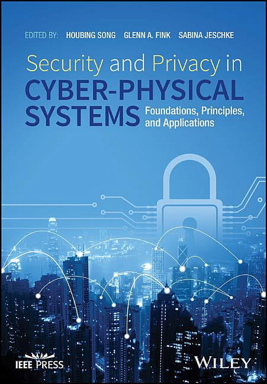 IEEE Press: Security and Privacy in Cyber-Physical Systems: Foundations ...