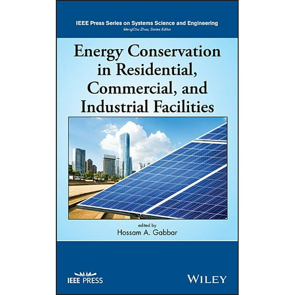 IEEE Press Systems Science and Engineeri Energy Conservation in Residential, Commercial, and Industrial Facilities, (Hardcover)