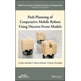 thumbnail image 1 of IEEE Press Systems Science and Engineeri Path Planning of Cooperative Mobile Robots Using Discrete Event Models, (Hardcover), 1 of 1