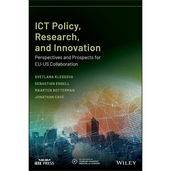 IEEE Press Technology Management, Innova ICT Policy, Research, and Innovation: Perspectives and Prospects for Eu-Us Collaboration, (Hardcover)