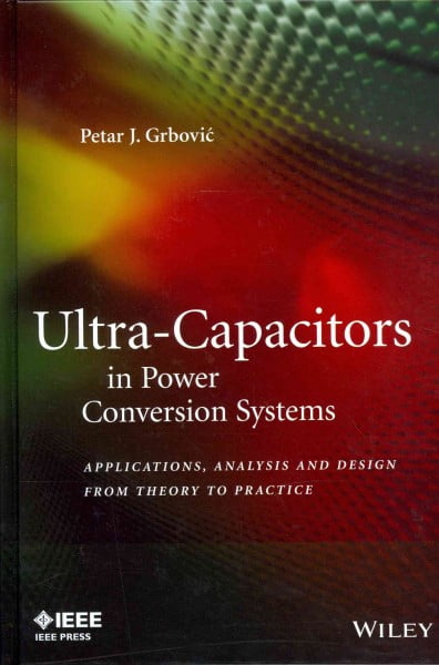 Pre-Owned IEEE Press: Ultra-Capacitors in Power Conversion Systems ...