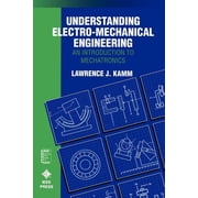IEEE Press Understanding Science & Techn Electro Mech Engnrg Intro Mechatronics, Book 3, Paperback