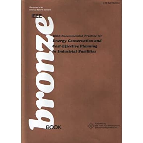 Pre-Owned IEEE Recommended Practice for Energy Conservation and Cost-Effective Planning in Industrial Facilities (IEEE Bronze Book) (Hardcover) 0471820377 9780471820376