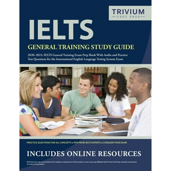 Pre-Owned IELTS General Training Study Guide 2020-2021: IELTS General Training Exam Prep Book and Practice Test Questions for the International English Language (Paperback) 1635308283 9781635308280