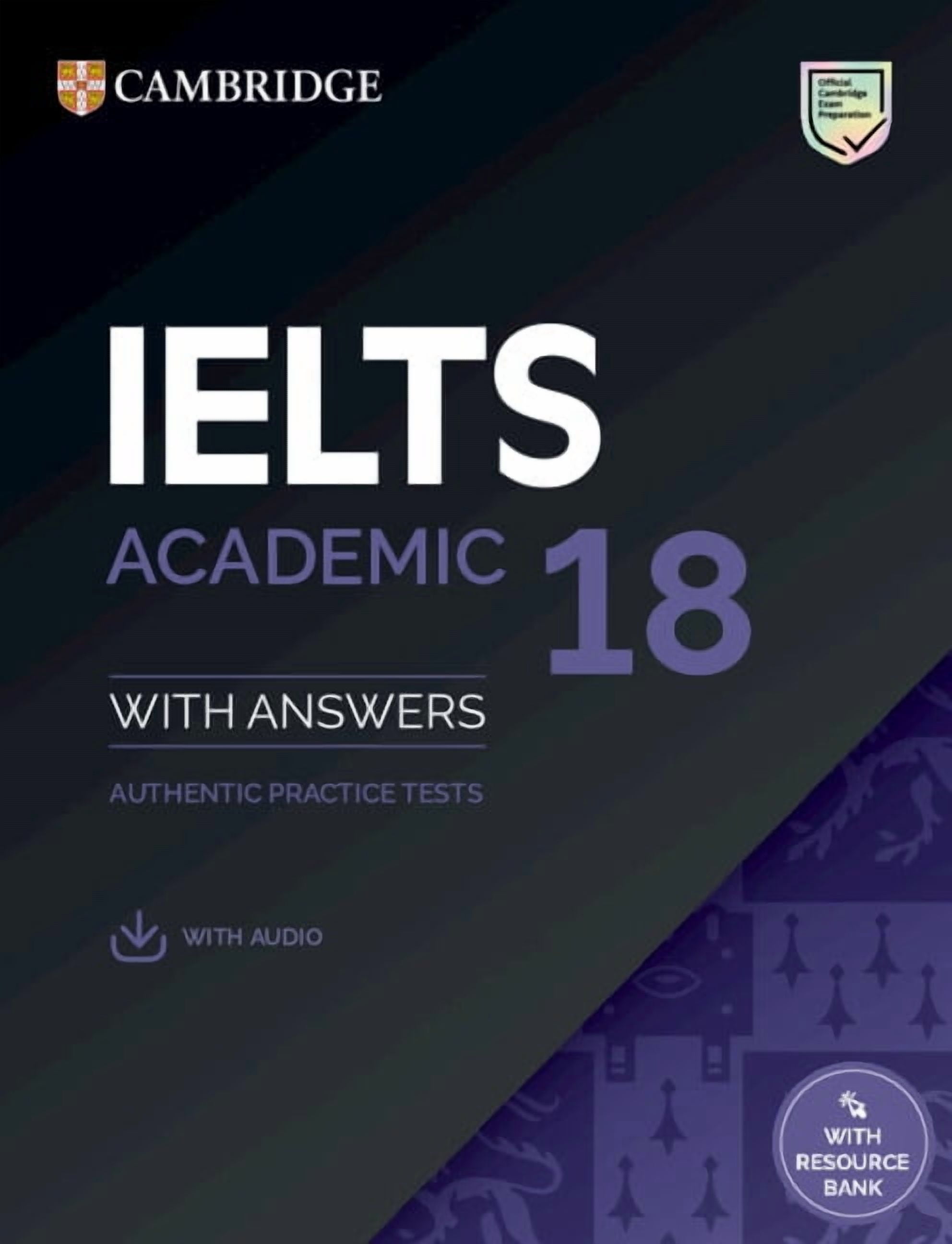 IELTS Practice Tests Ielts 18 Academic Student's Book with Answers with Audio with Resource Bank: Authentic Practice Tests, (Paperback)