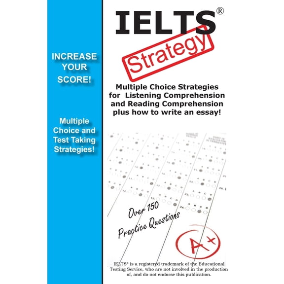 IELTS Test Strategy! Winning Multiple Choice Strategies for the International English Language Testing System, (Paperback)