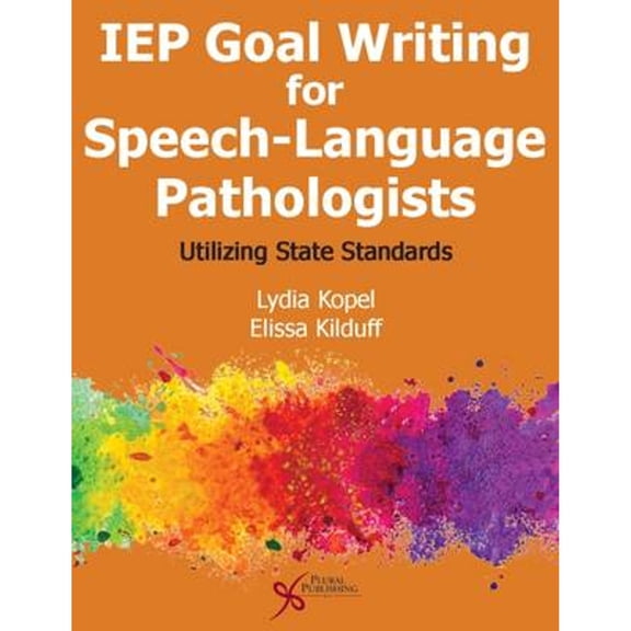 Pre-Owned IEP Goal Writing for Speech-Language Pathologists Utilizing State Standards (Paperback) 1597569410 9781597569415