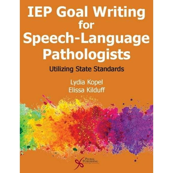Pre-Owned IEP Goal Writing for Speech-Language Pathologists Utilizing State Standards (Paperback) 1597569410 9781597569415