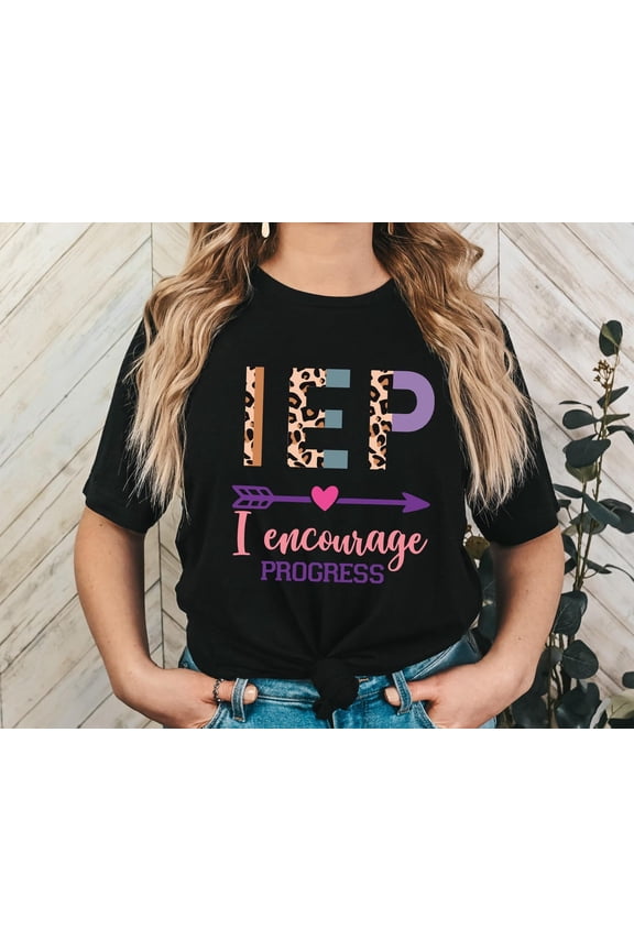 IEP I Encourage Progress Shirt, Sped Teacher Shirt, Motivation Shirt, IEP Shirt, Inspirational Shirt, Special Education Shirt, Autism Shirt TSHIRT All Size S-5XL