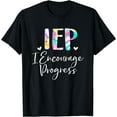 thumbnail image 1 of IEP I Encourage Progress Special Education School Teacher T-Shirt, 1 of 3