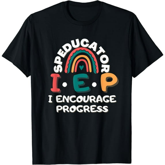 IEP I Encourage Progress Special Education Speducator Sped T-Shirt