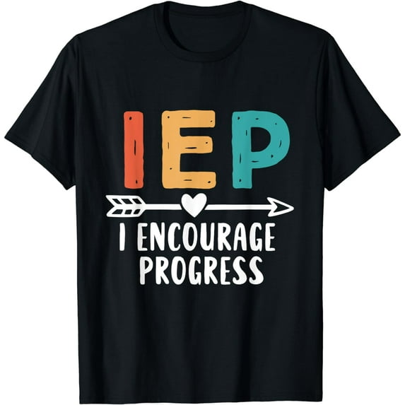 IEP I Encourage Progress Special Education Teacher T-Shirt