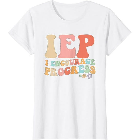 IEP I Encourage Progress Special Education teacher graphics T-Shirt
