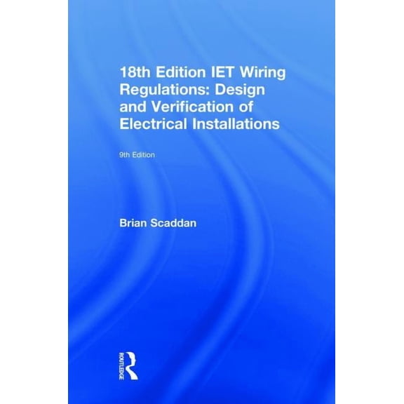 IET Wiring Regulations: Design and Verification of Electrical Installations, (Hardcover)
