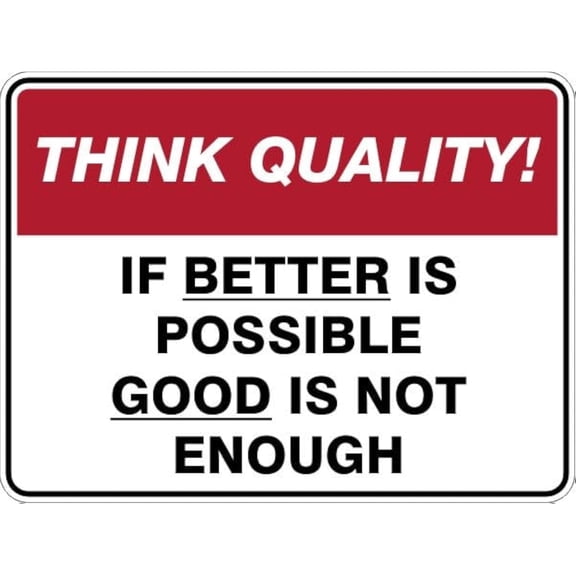 IF BETTER IS POSSIBLE GOOD IS NOT ENOUGH - Quality Assurance Sign, 8 X 12 Inch Metal Tin Sign