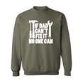 thumbnail image 1 of IF DAD CAN'T FIX IT NO ONE CAN Crewneck Sweatshirt, 1 of 3