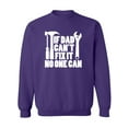 thumbnail image 1 of IF DAD CAN'T FIX IT NO ONE CAN Crewneck Sweatshirt, 1 of 3