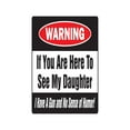 thumbnail image 1 of IF YOU ARE HERE TO SEE MY DAUGHTER GUN AND NO SENSE OF HUMOR Warning Decal, 1 of 4