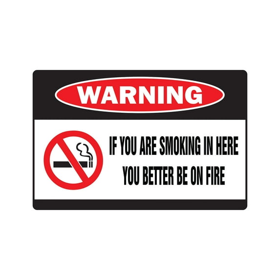 IF YOU ARE SMOKING IN HERE YOU BETTER BE ON FIRE Warning Aluminum Sign no smoke fun