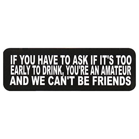 IF YOU HAVE TO ASK IF ITS, Motorcycle HELMET Sticker DECAL - 4" X 1"
