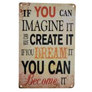 IF You CAN Imagine IT You CAN Create IT 8 x 12 Metal Tin Bar Sign