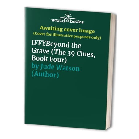 Pre-Owned IFFYBeyond the Grave (The 39 Clues Book Four) (Paperback) 0545341337 9780545341332