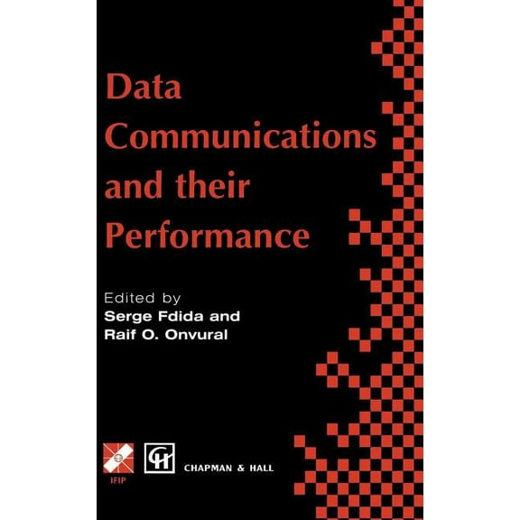 IFIP Advances in Information and Communi Data Communications and Their Performance: Proceedings of the Sixth Ifip Wg6.3 Conference on Performance of Computer Net, (Hardcover)