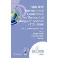 thumbnail image 1 of IFIP Advances in Information and Communi Fifth Ifip International Conference on Theoretical Computer Science - Tcs 2008: Ifip 20th World Computer Congress, Tc 1,, Book 273, (Hardcover), 1 of 1