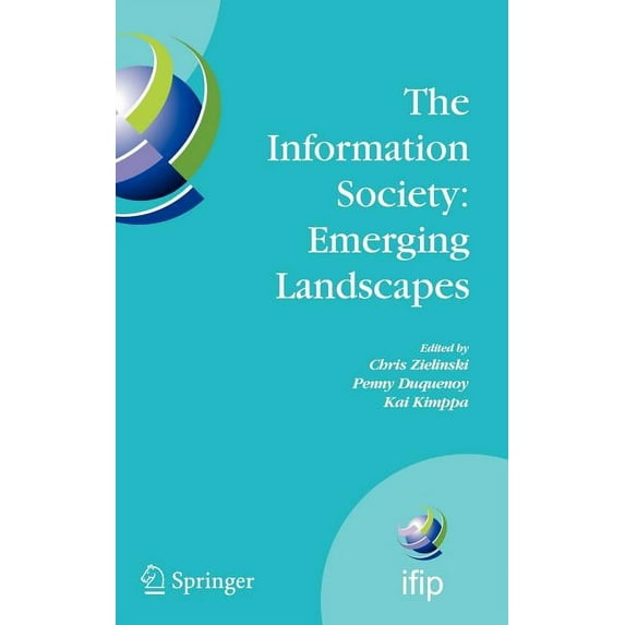 IFIP Advances in Information and Communi The Information Society: Emerging Landscapes: Ifip International Conference on Landscapes of ICT and Social Accountabili, Book 195, (Hardcover)