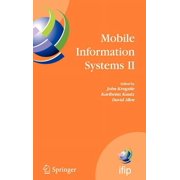 IFIP Advances in Information and Communi Mobile Information Systems II Ifip Working Conference on Mobile Information Systems, Mobis 2005, Leeds, Uk, December 6-, Book 191, Hardcover