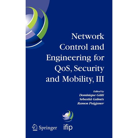 IFIP Advances in Information and Communi Network Control and Engineering for Qos, Security and Mobility, III: Ifip Tc6 / Wg6.2, 6.6, 6.7 and 6.8. Third Internati, Book 165, (Hardcover)