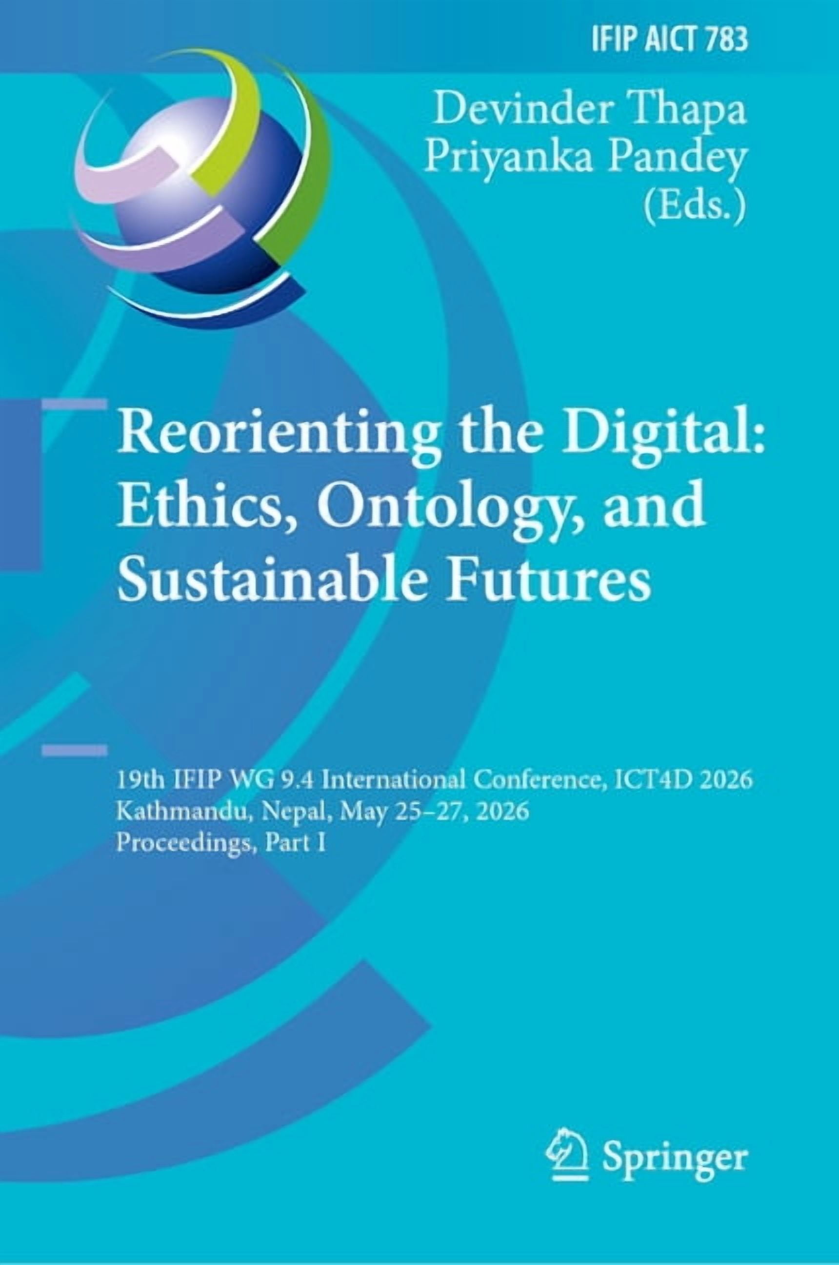 IFIP Advances in Information and Communi Reorienting the Digital: Ethics, Ontology and Sustainable Futures: 19th Ifip Wg 9.4 International Conference, Ict4d 2026, Book 783, (Hardcover)