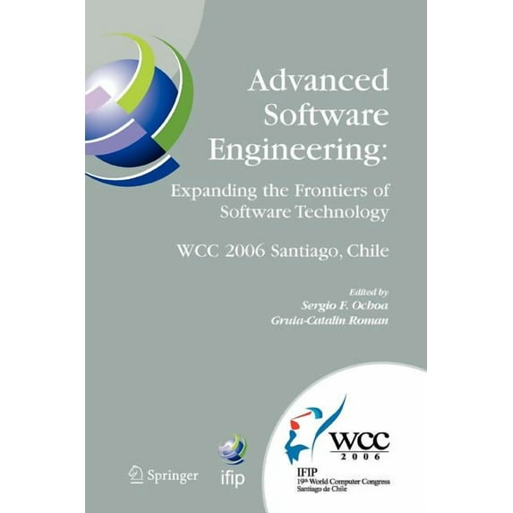 IFIP Advances in Information and Communi Advanced Software Engineering: Expanding the Frontiers of Software Technology: Ifip 19th World Computer Congress, First , Book 219, (Paperback)