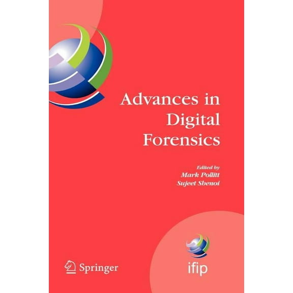 IFIP Advances in Information and Communi Advances in Digital Forensics: Ifip International Conference on Digital Forensics, National Center for Forensic Science,, Book 194, (Paperback)