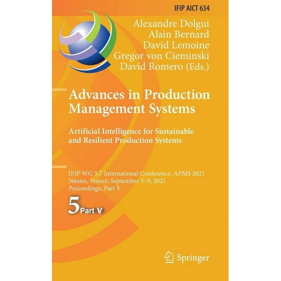 IFIP Advances in Information and Communi Advances in Production Management Systems. Artificial Intelligence for Sustainable and Resilient Production Systems: Ifi, Book 634, (Hardcover)