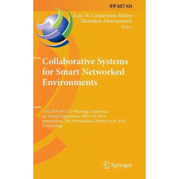 IFIP Advances in Information and Communi Collaborative Systems for Smart Networked Environments: 15th Ifip Wg 5.5 Working Conference on Virtual Enterprises, Pro-, Book 434, (Hardcover)