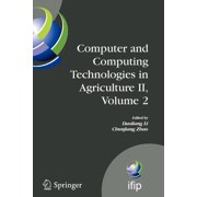 IFIP Advances in Information and Communi Computer and Computing Technologies in Agriculture II, Volume 2 The Second Ifip International Conference on Computer an, Book 294, Paperback