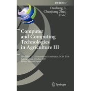 IFIP Advances in Information and Communi Computer and Computing Technologies in Agriculture III Third IFIP TC 12 International Conference, CCTA 2009 Beijing, Ch, Book 317, Hardcover
