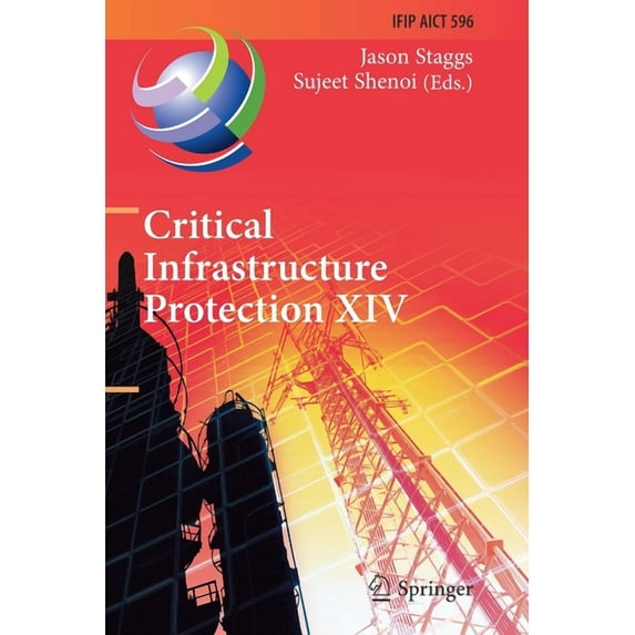 IFIP Advances in Information and Communi Critical Infrastructure Protection XIV: 14th Ifip Wg 11.10 International Conference, Iccip 2020, Arlington, Va, Usa, Mar, Book 596, (Paperback)